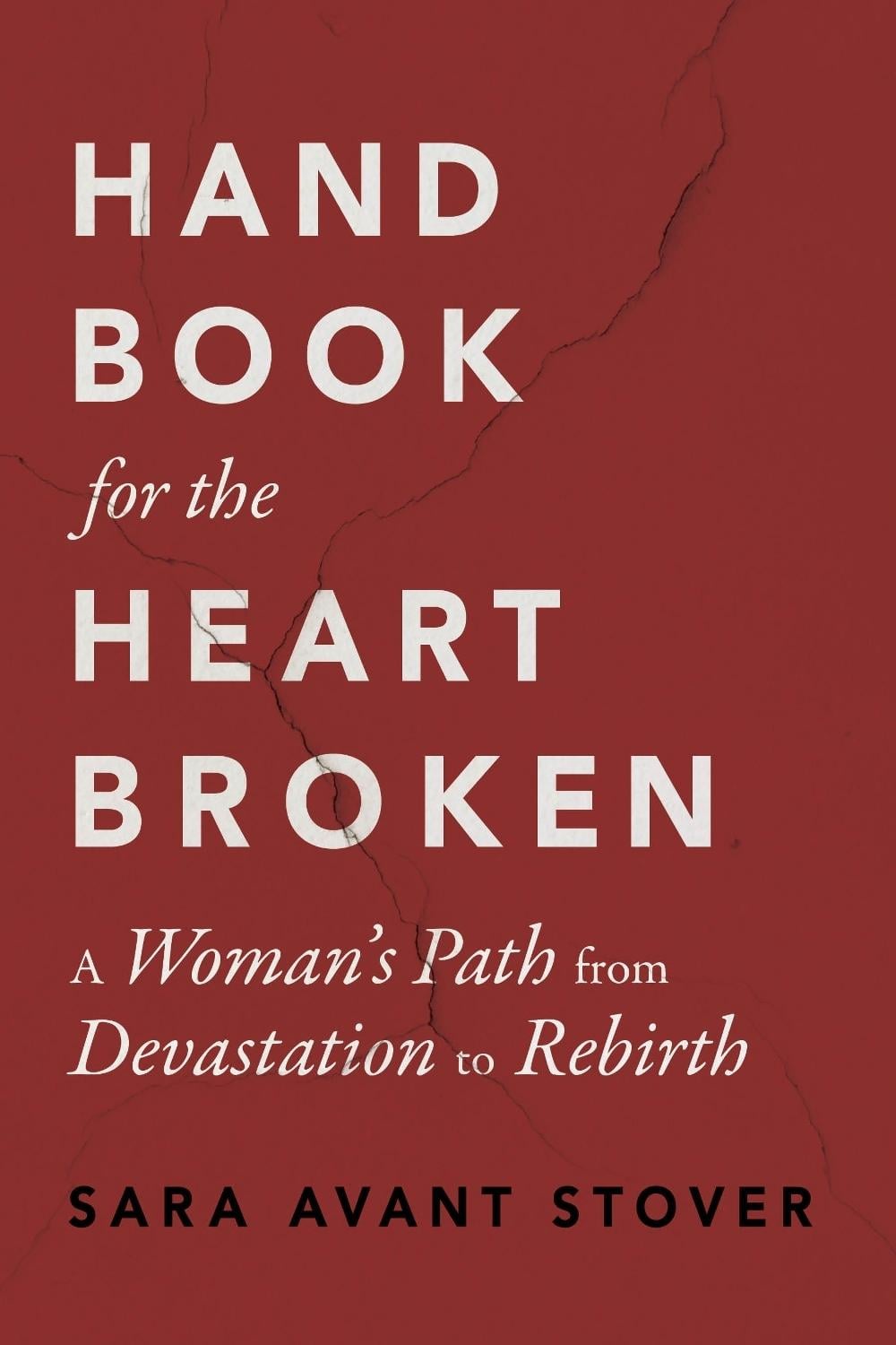 Handbook for the Heartbroken by Sara Avant Stover - ISBN: 9781649632364