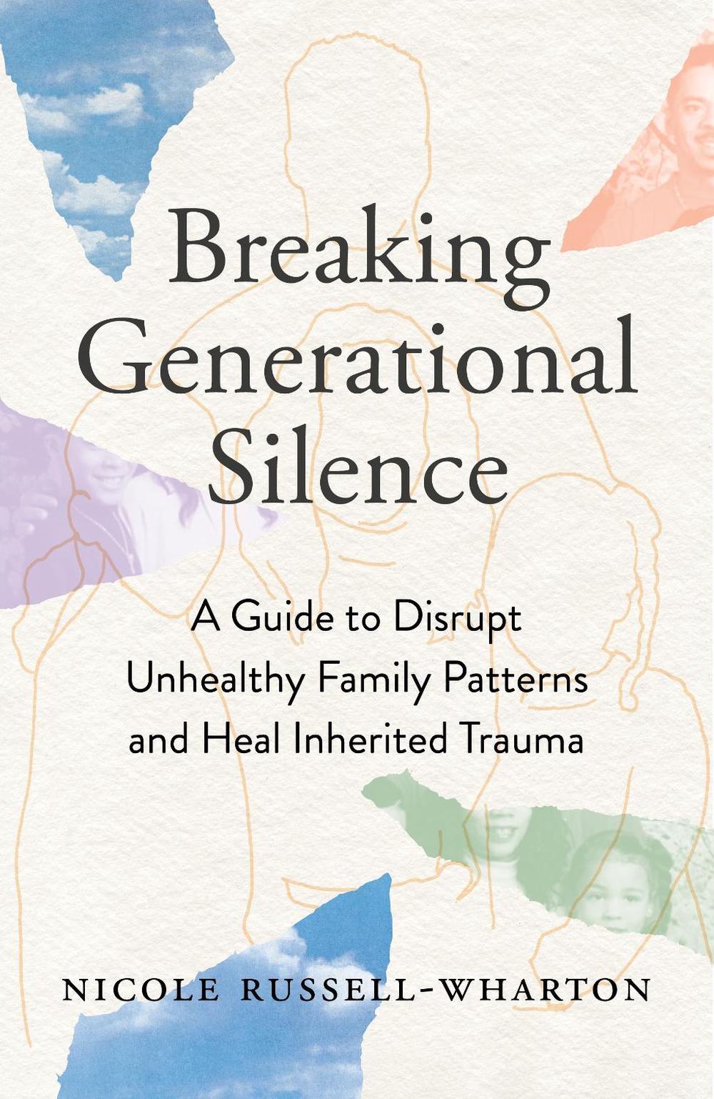 Breaking Generational Silence by Nicole Russell-Wharton - ISBN: 9781649632999