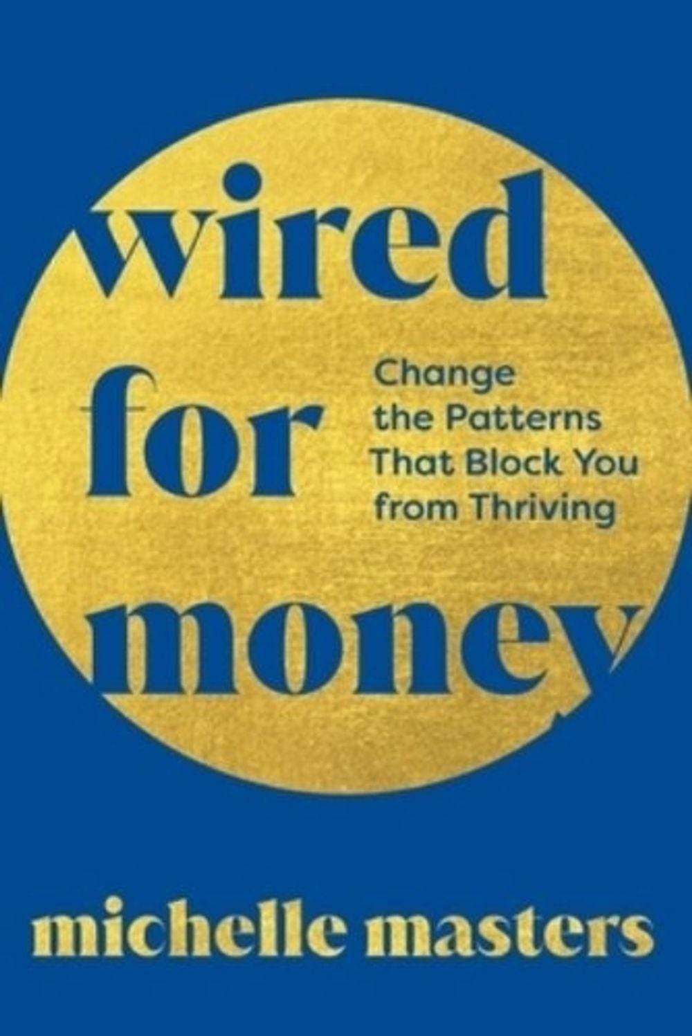 Wired for Money by Michelle Masters - ISBN: 9781649634603