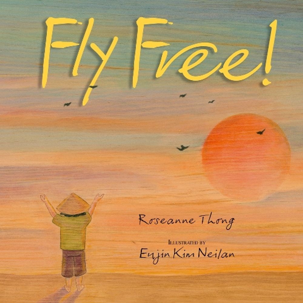 Fly Free by Roseanne Thong - ISBN: 9781662620591