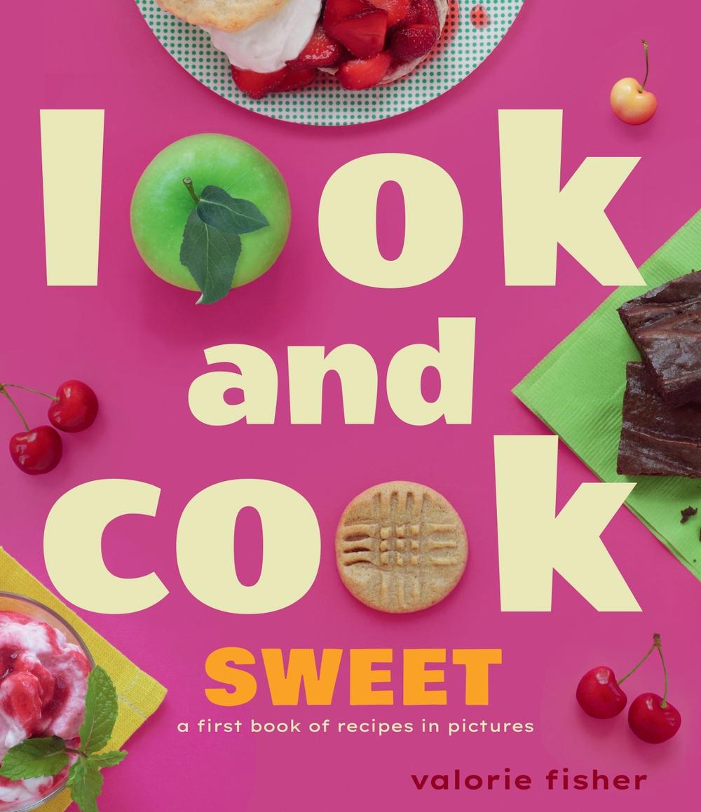 Look and Cook Sweet by Valorie Fisher - ISBN: 9781662621123