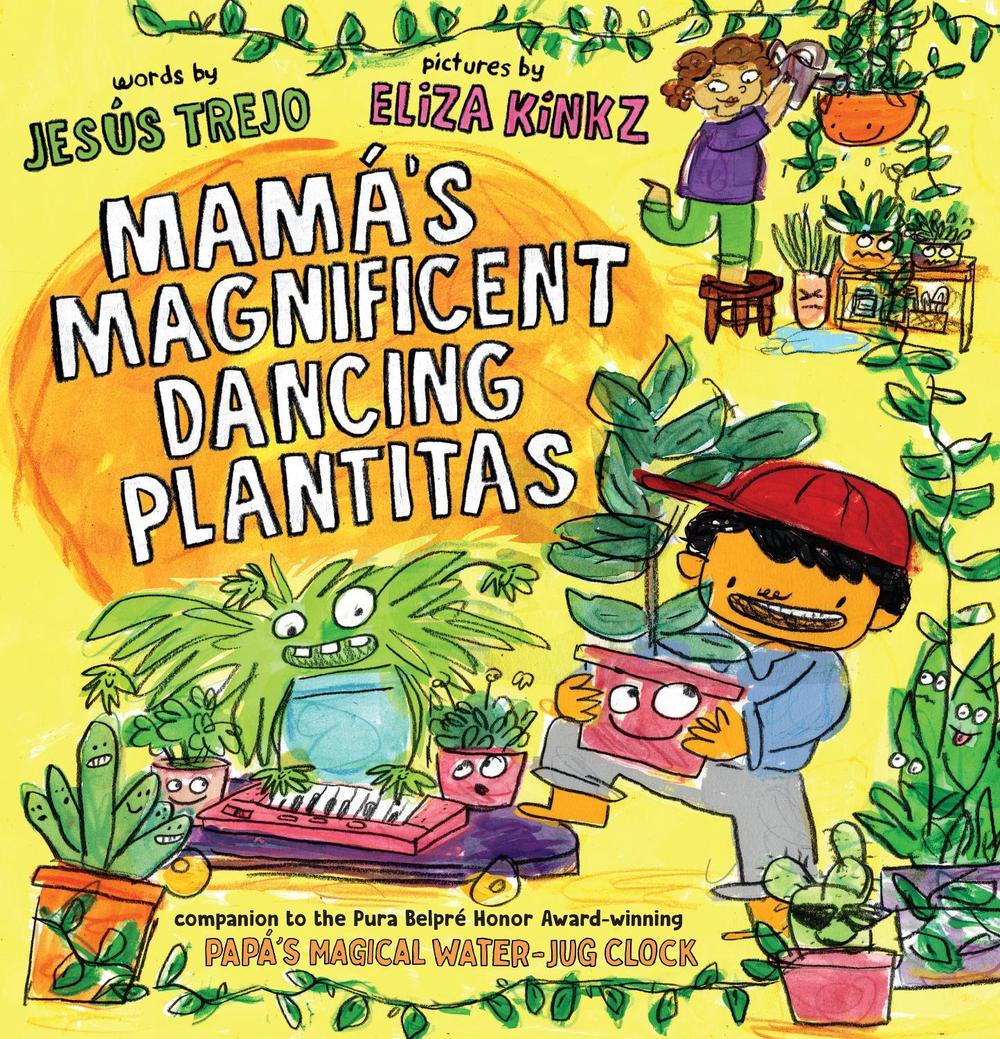 Mamá's Magnificent Dancing Plantitas by Jesús Trejo - ISBN: 9781662651069