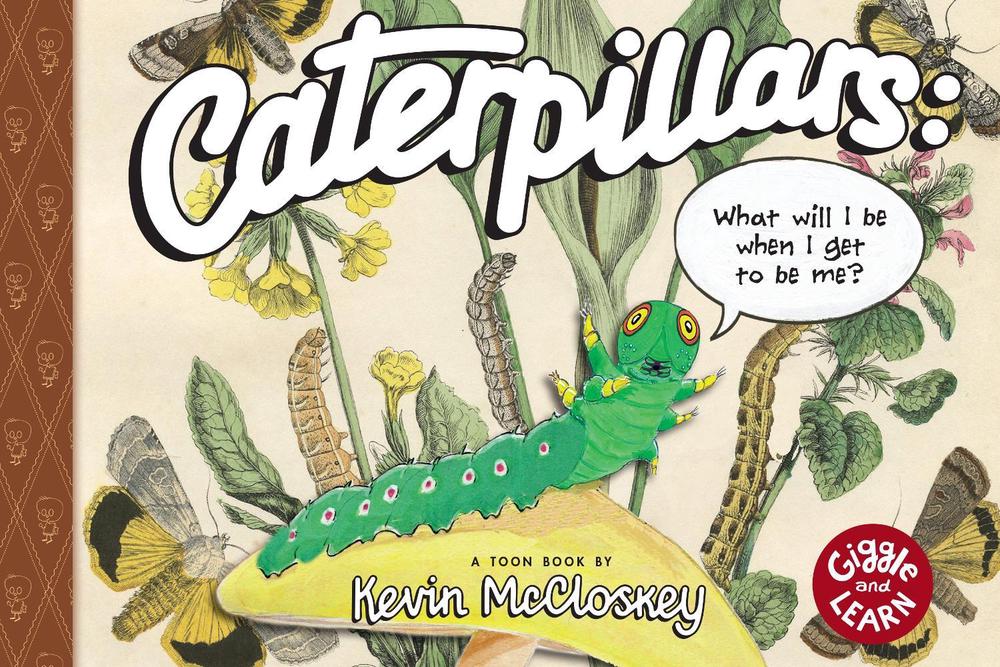 Caterpillars: What Will I Be When I Get to be Me? by Kevin Mccloskey - ISBN: 9781662665080