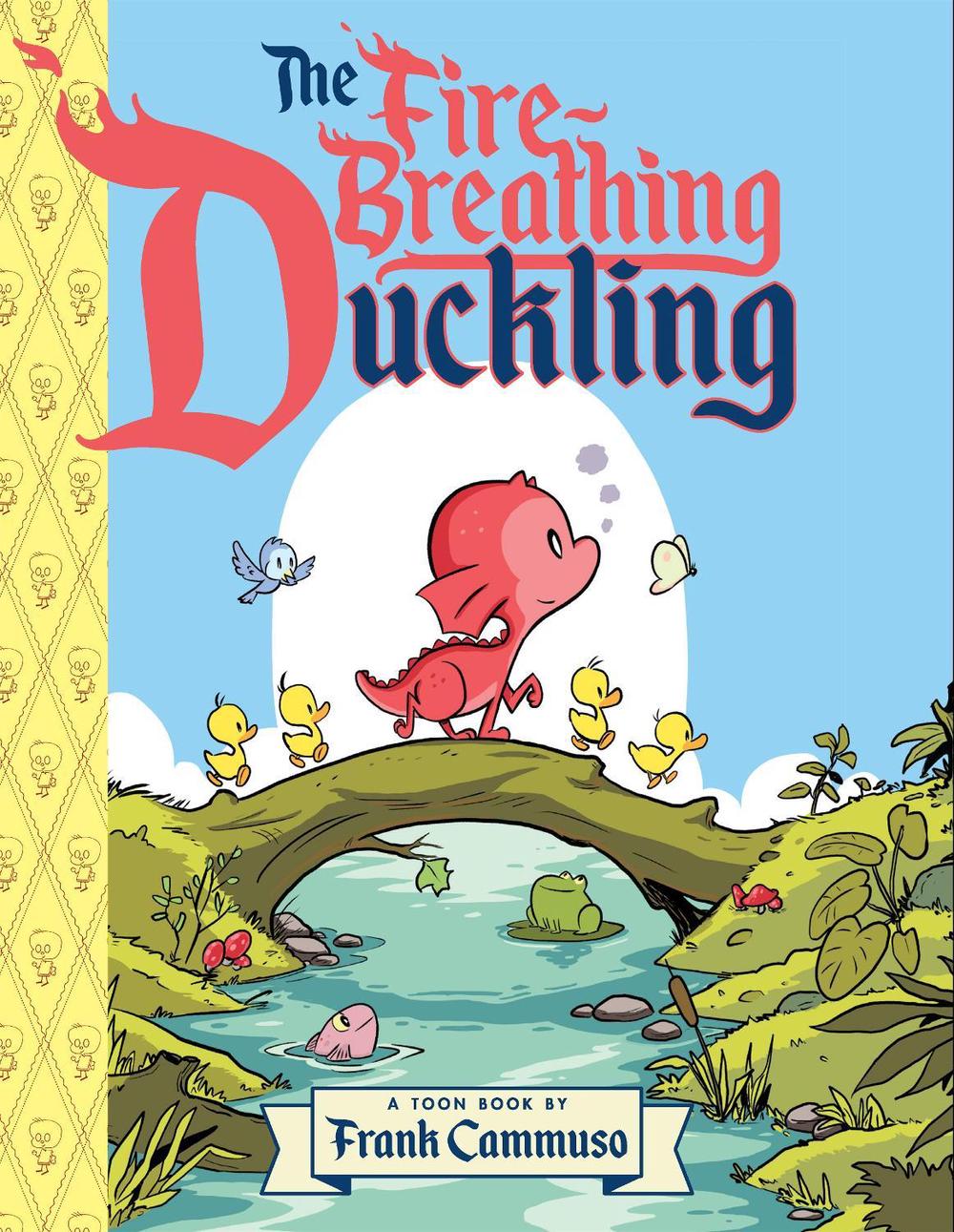 The Fire-Breathing Duckling by Frank Cammuso - ISBN: 9781662665332