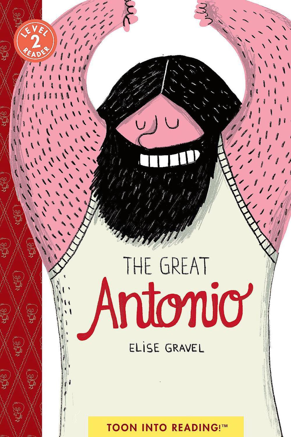The Great Antonio by Elise Gravel - ISBN: 9781662665554