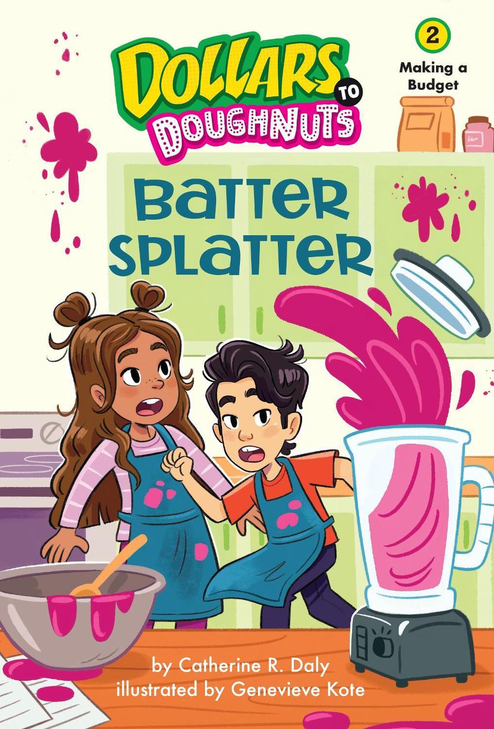 Batter Splatter (Dollars to Doughnuts Book 2) by Catherine Daly - ISBN: 9781662670237