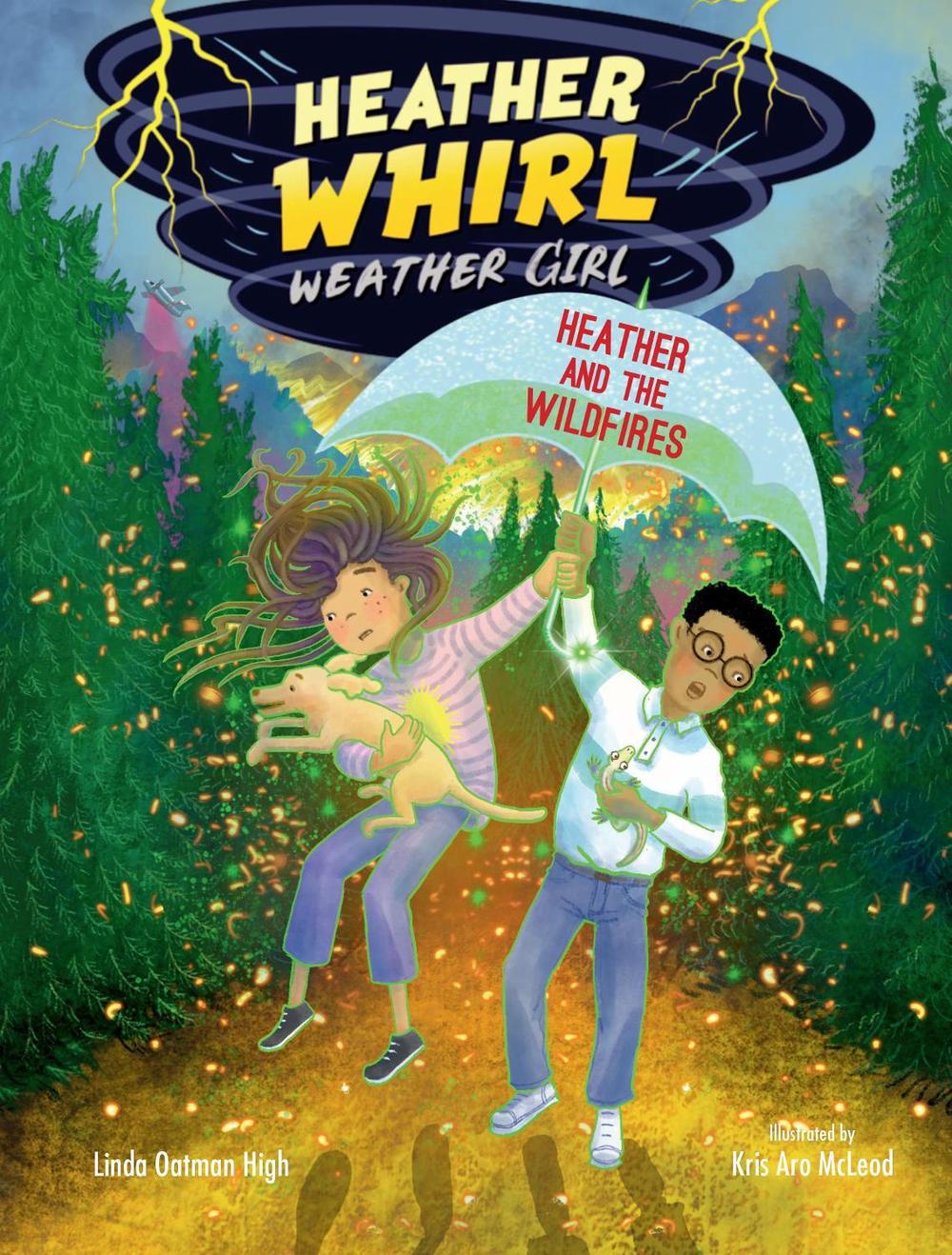 Heather and the Wildfires by Linda Oatman High - ISBN: 9781662670732