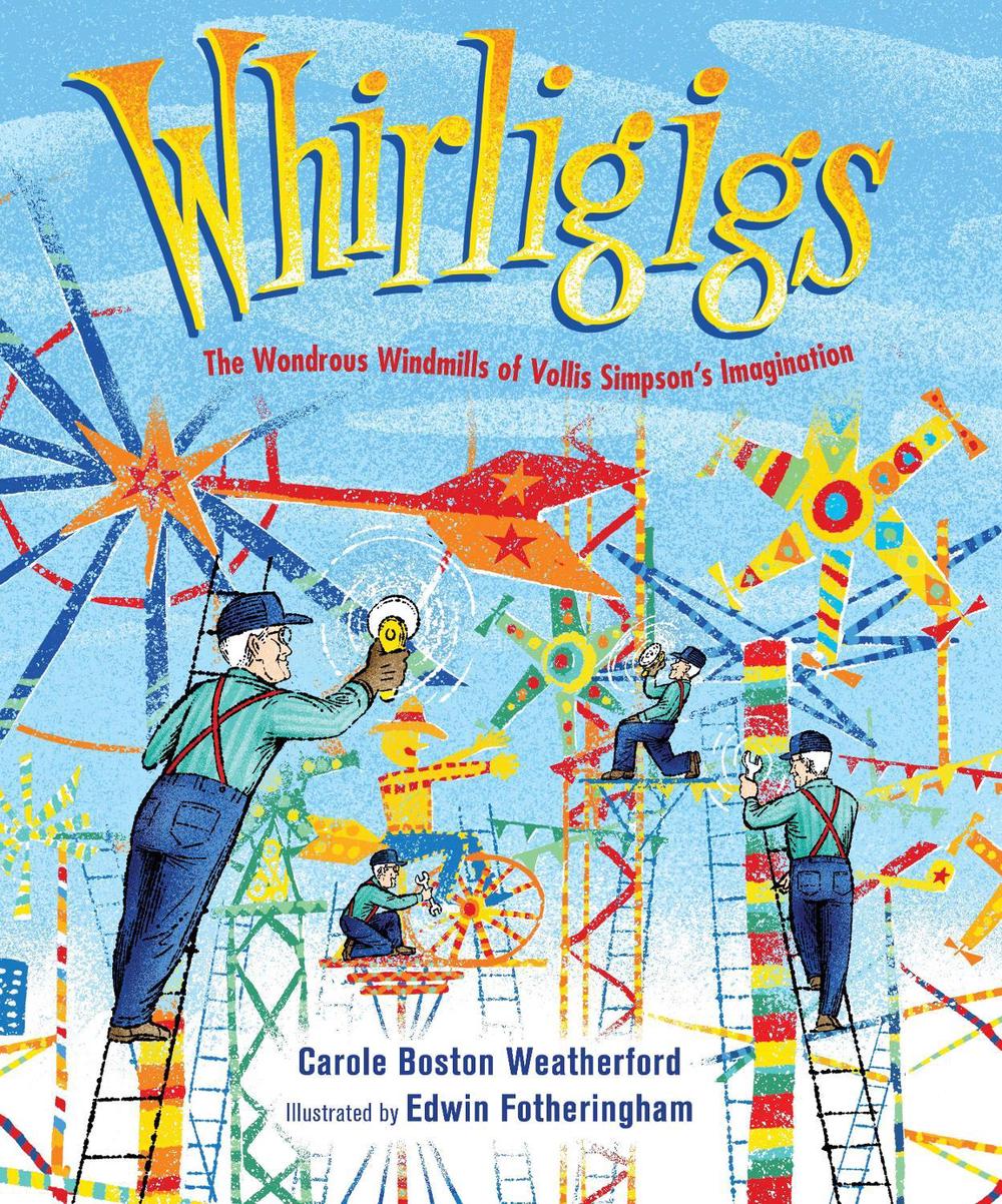 Whirligigs by Carole Boston Weatherford - ISBN: 9781662680410