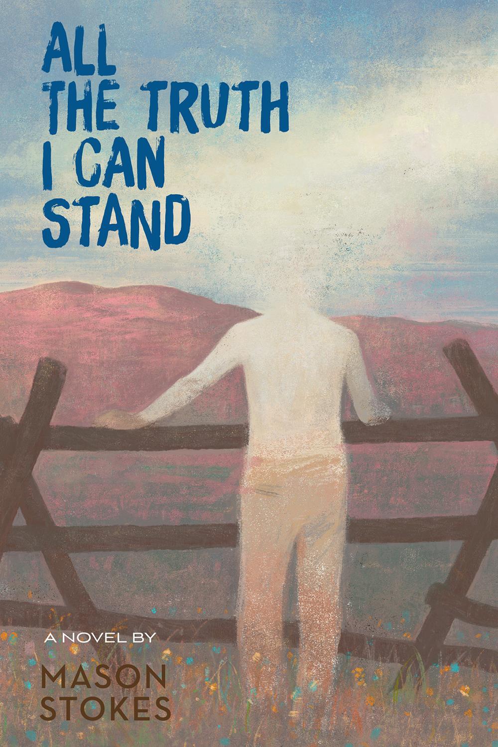 All The Truth I Can Stand by Mason Stokes - ISBN: 9781662680885