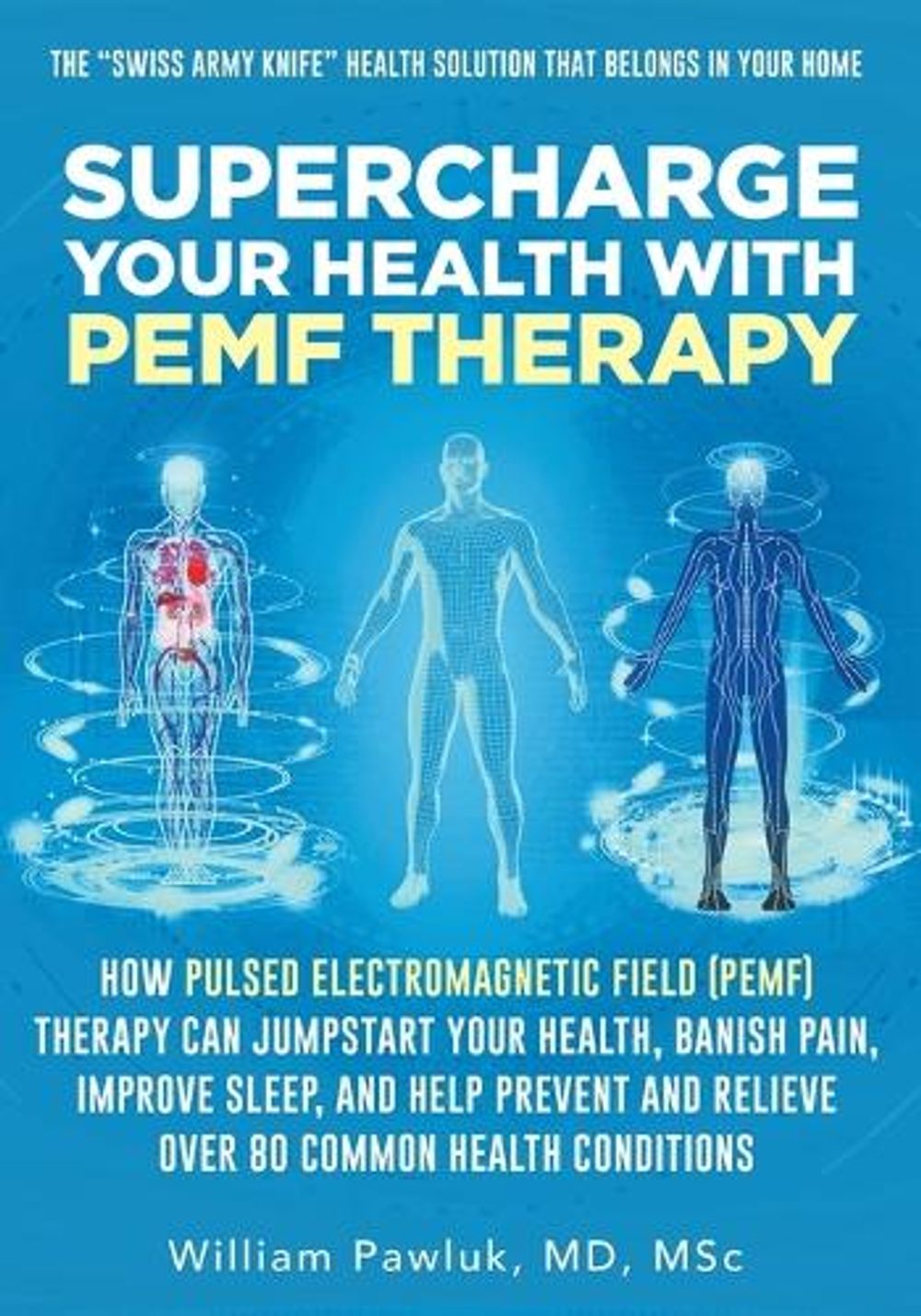 Supercharge Your Health with PEMF Therapy by Dr William Pawluk - ISBN: 9781662916397
