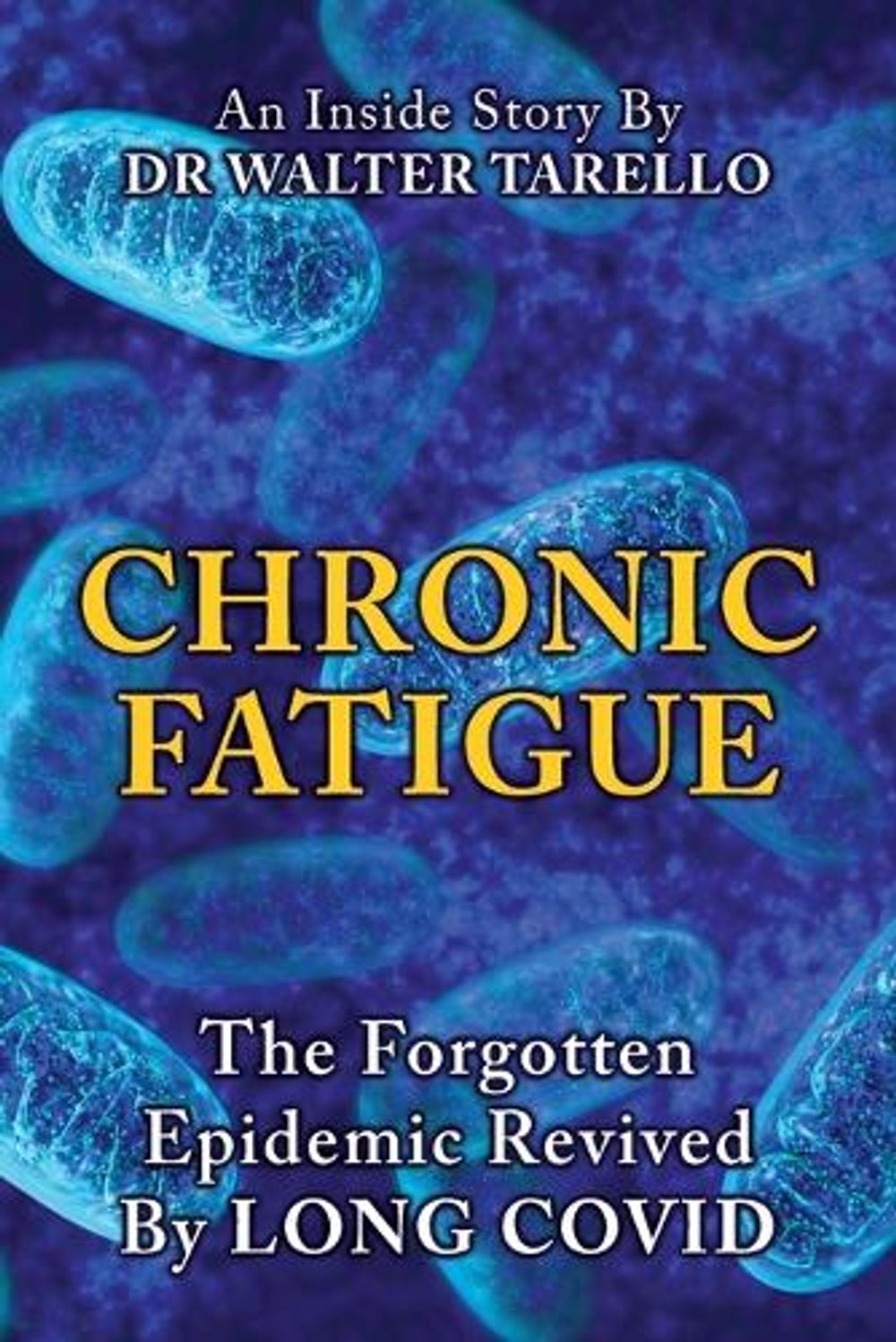 Chronic Fatigue by Dr Walter Tarello - ISBN: 9781662946813