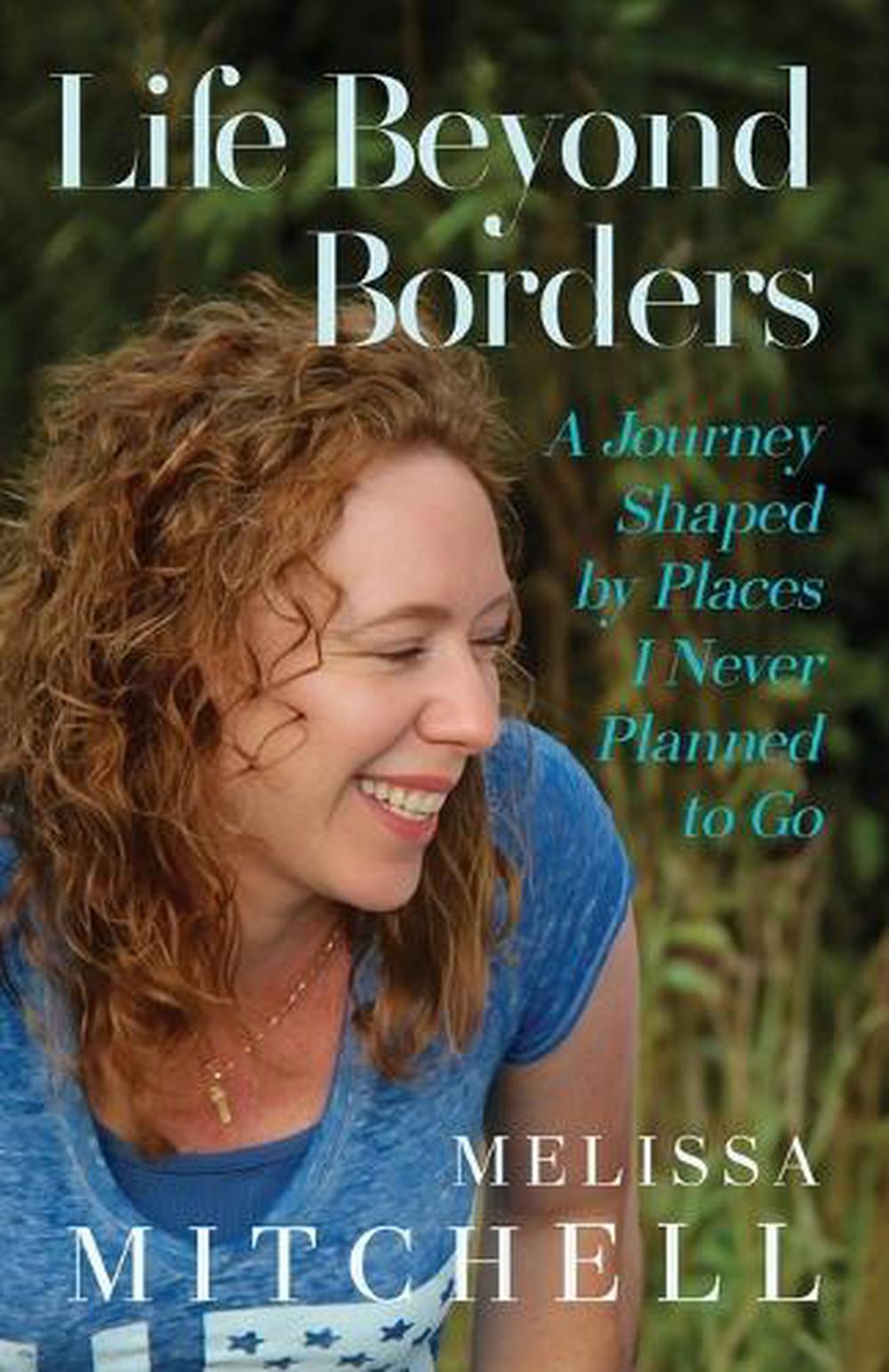 Life Beyond Borders by Melissa Mitchell - ISBN: 9781662965616