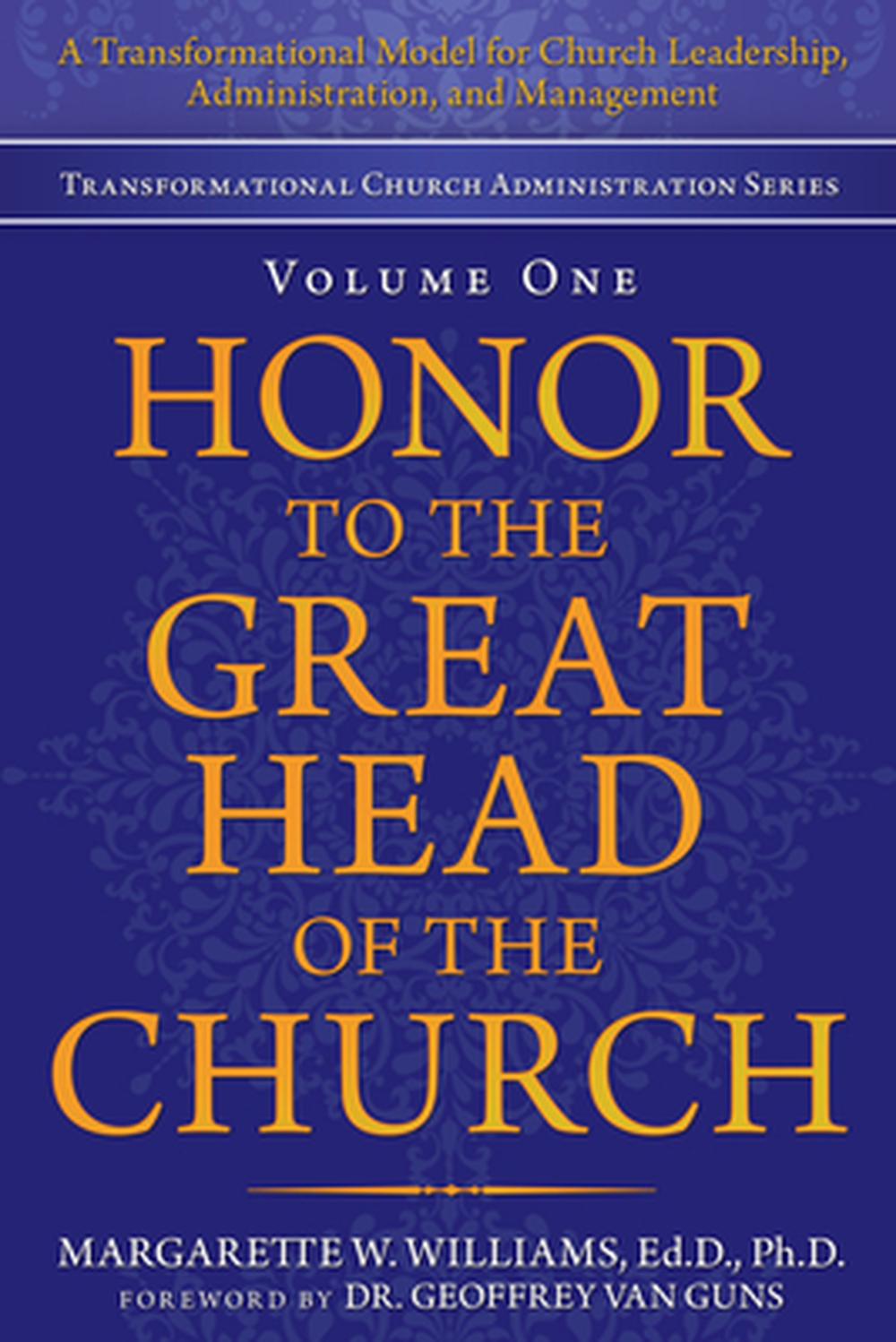 Honor to the Great Head of the Church, 9781664238893