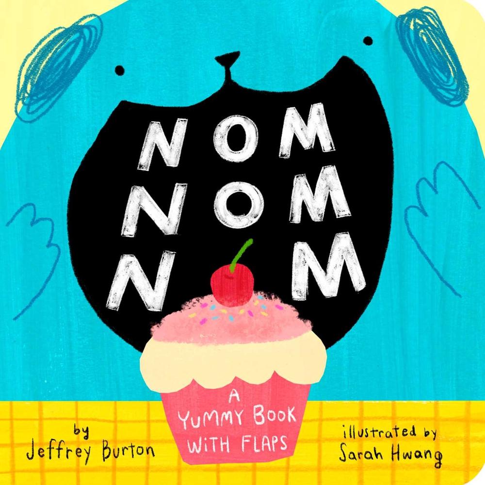 Nom Nom Nom by Jeffrey Burton - ISBN: 9781665900102