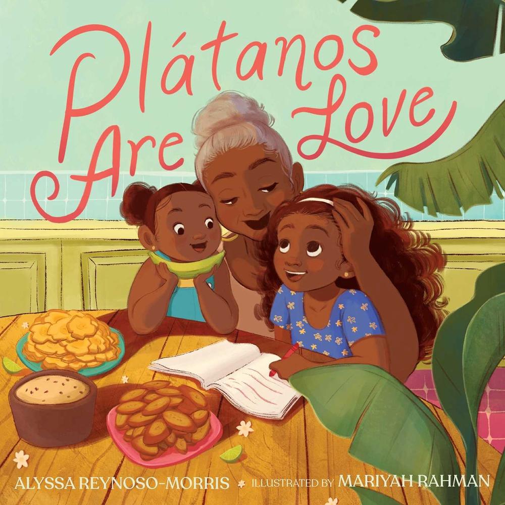 Plátanos Are Love by Alyssa Reynoso-Morris - ISBN: 9781665902731