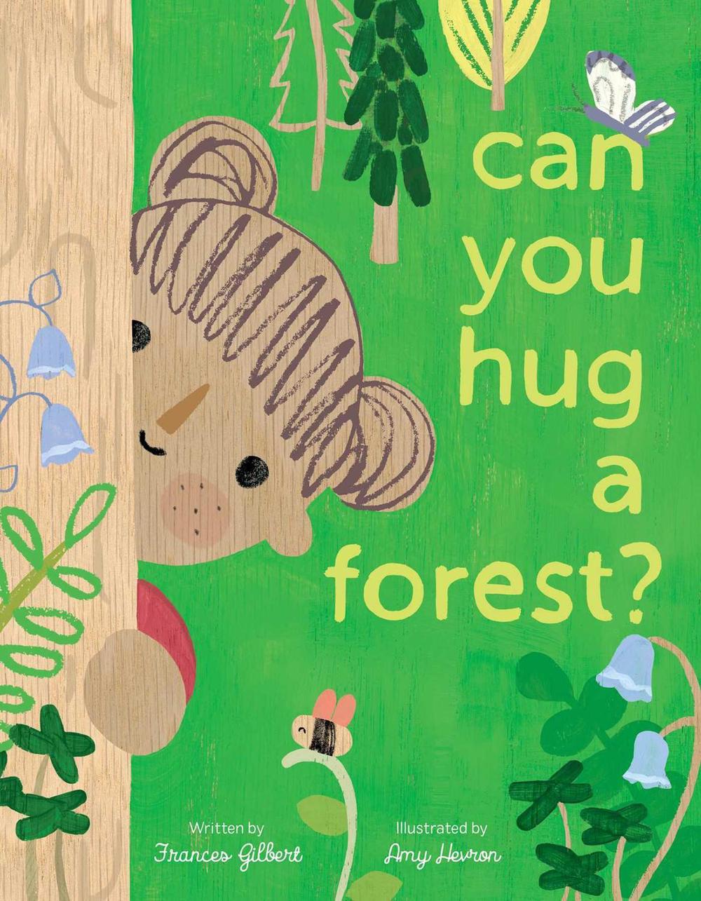 Can You Hug a Forest? by Frances Gilbert - ISBN: 9781665903554
