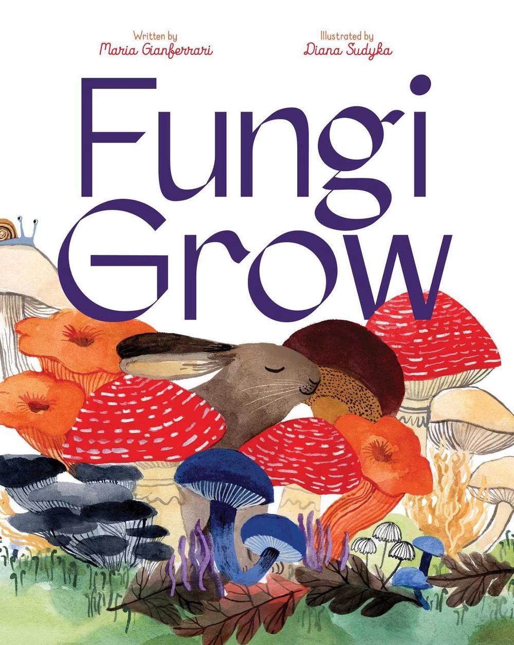 Fungi Grow by Maria Gianferrari - ISBN: 9781665903653