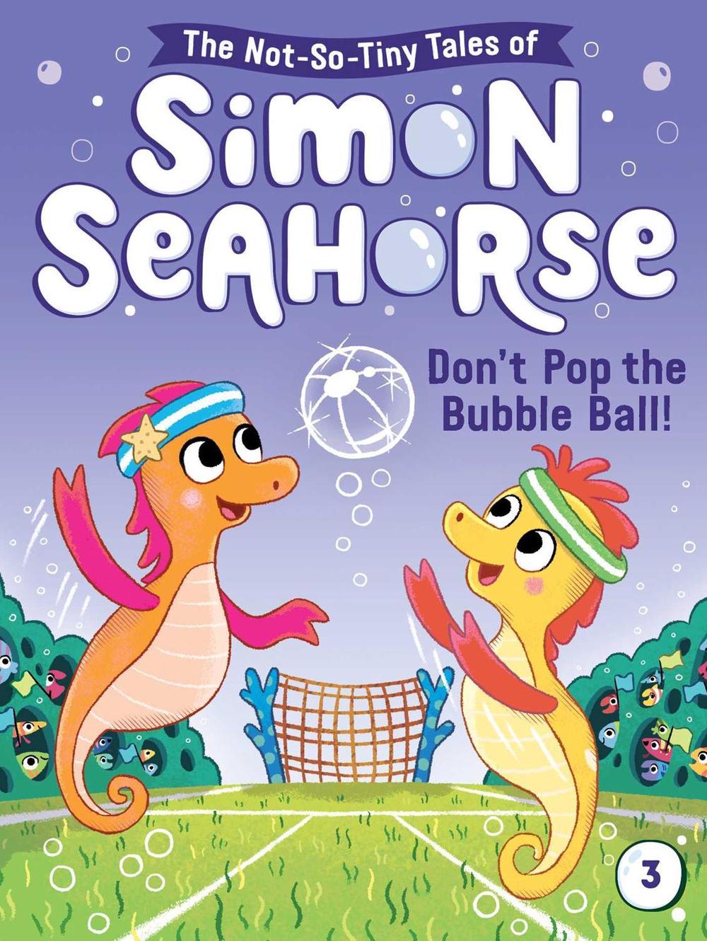 Don't Pop the Bubble Ball! by Cora Reef - ISBN: 9781665903738