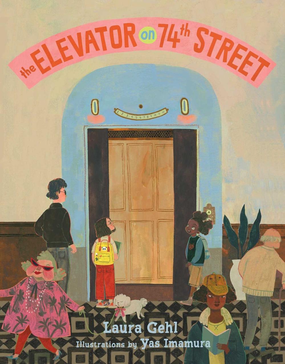 The Elevator on 74th Street by Laura Gehl - ISBN: 9781665905077