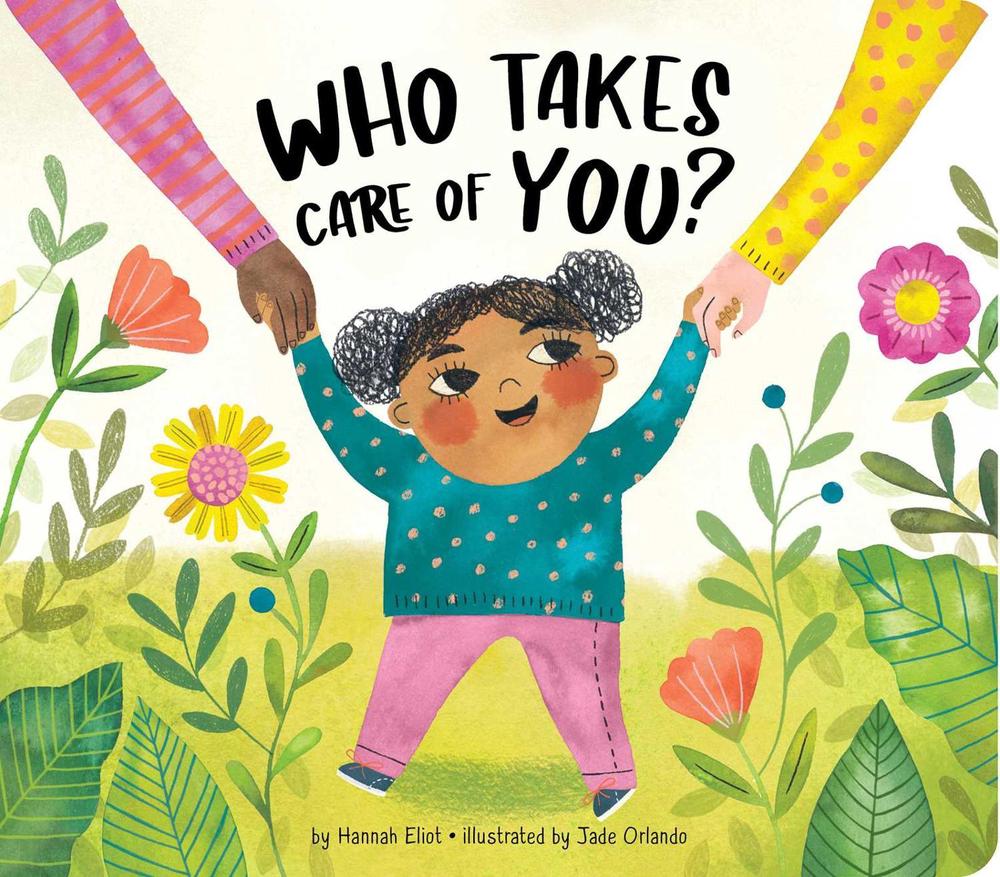 Who Takes Care of You? by Hannah Eliot - ISBN: 9781665905800