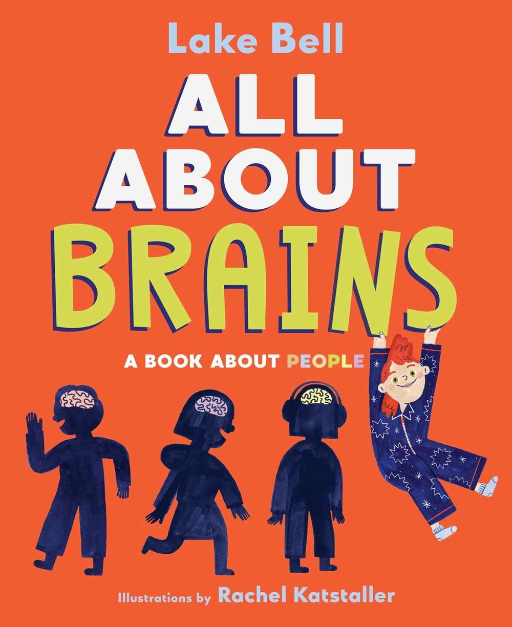 All About Brains by Lake Bell - ISBN: 9781665906753