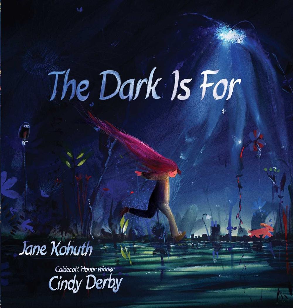 The Dark Is For by Jane Kohuth - ISBN: 9781665906777