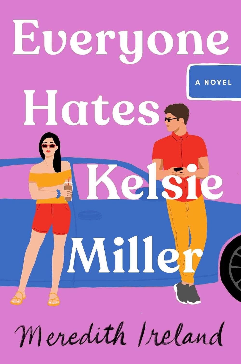 Everyone Hates Kelsie Miller by Meredith Ireland - ISBN: 9781665906975