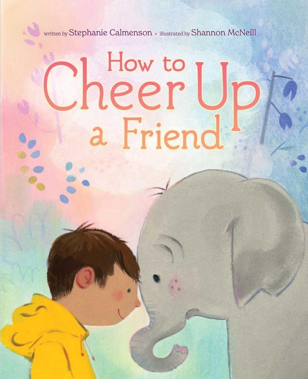 How to Cheer Up a Friend by Stephanie Calmenson - ISBN: 9781665910248