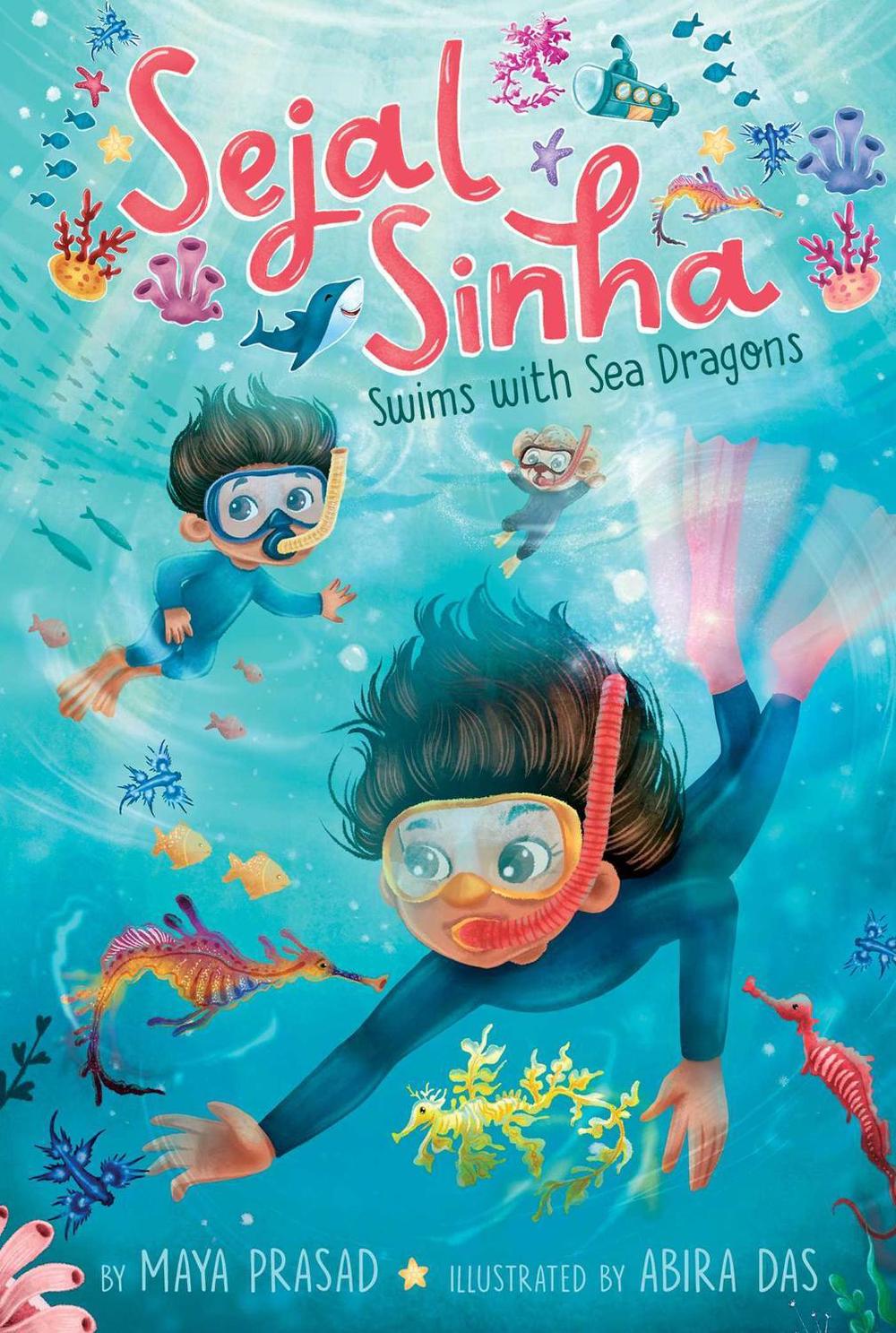 Sejal Sinha Swims with Sea Dragons by Maya Prasad - ISBN: 9781665911801