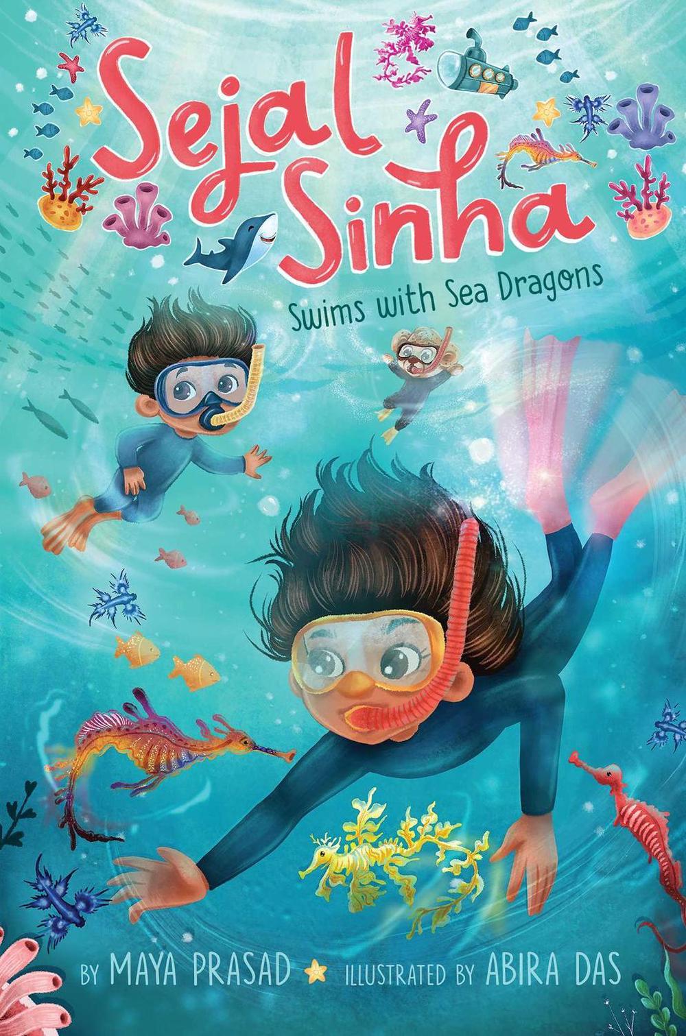Sejal Sinha Swims with Sea Dragons by Maya Prasad - ISBN: 9781665911818