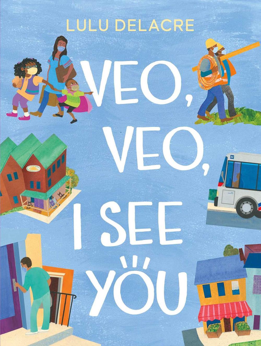 Veo, Veo, I See You by Lulu Delacre - ISBN: 9781665911917