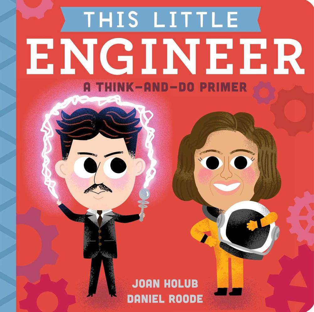 This Little Engineer by Joan Holub - ISBN: 9781665912082
