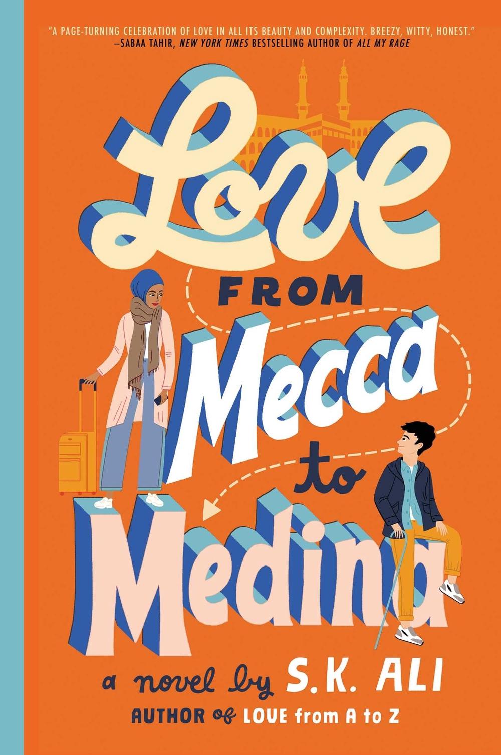 Love from Mecca to Medina by S.K. Ali - ISBN: 9781665916073