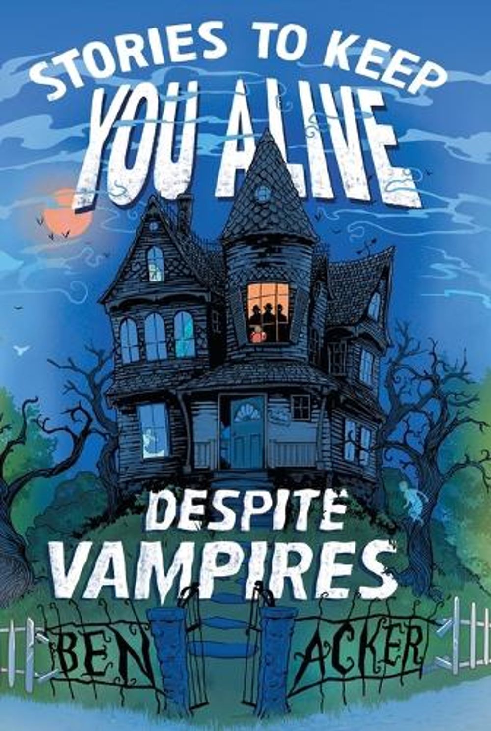 Stories to Keep You Alive Despite Vampires by Ben Acker - ISBN: 9781665917018