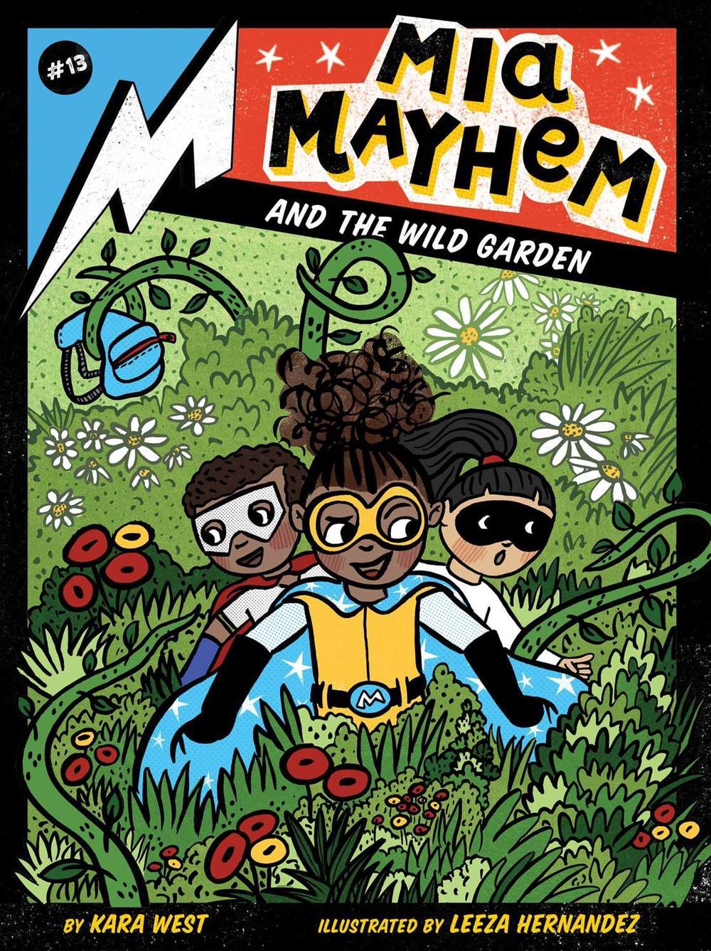 Mia Mayhem and the Wild Garden by Kara West - ISBN: 9781665917247
