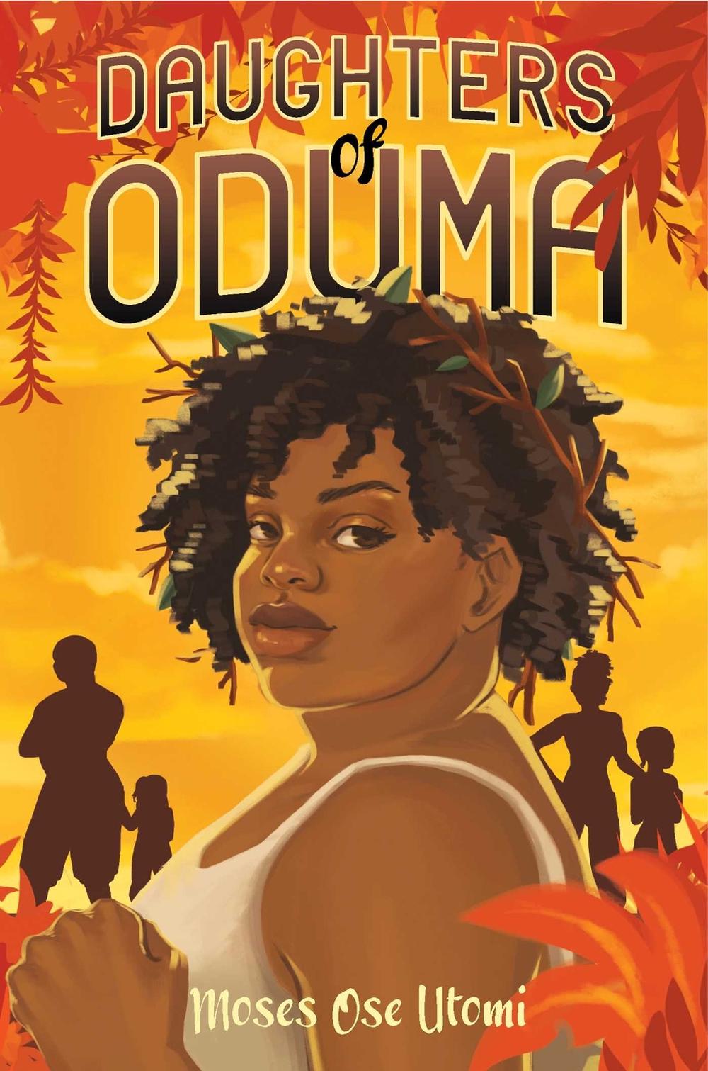 Daughters of Oduma by Moses Ose Utomi - ISBN: 9781665918138