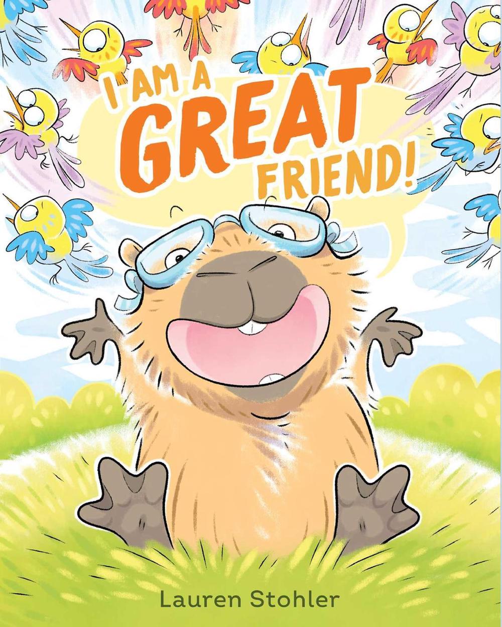 I Am a GREAT Friend! by Lauren Stohler - ISBN: 9781665918336