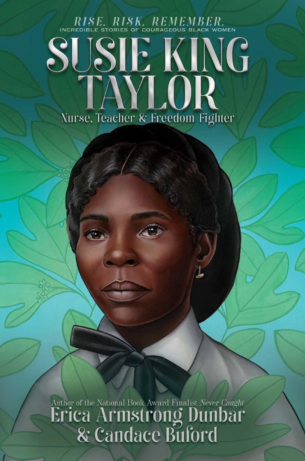 Susie King Taylor by Erica Armstrong Dunbar - ISBN: 9781665919944