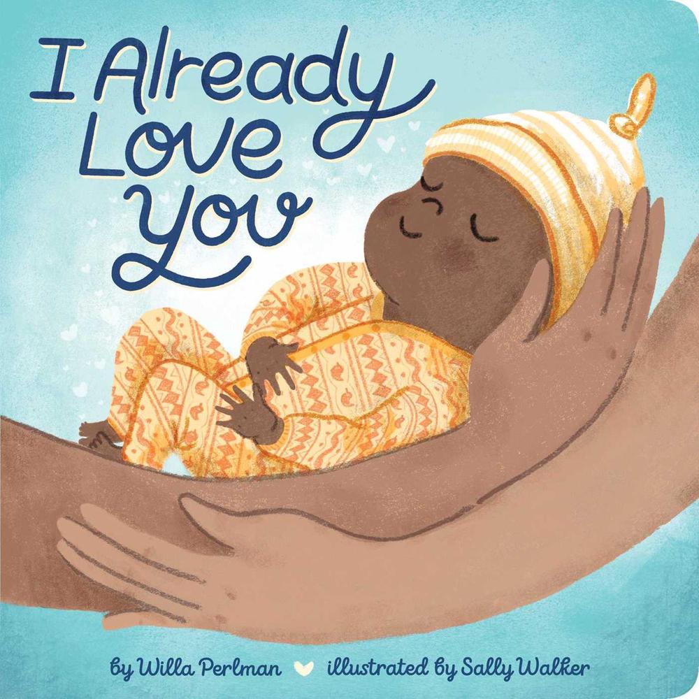 I Already Love You by Willa Perlman - ISBN: 9781665926447