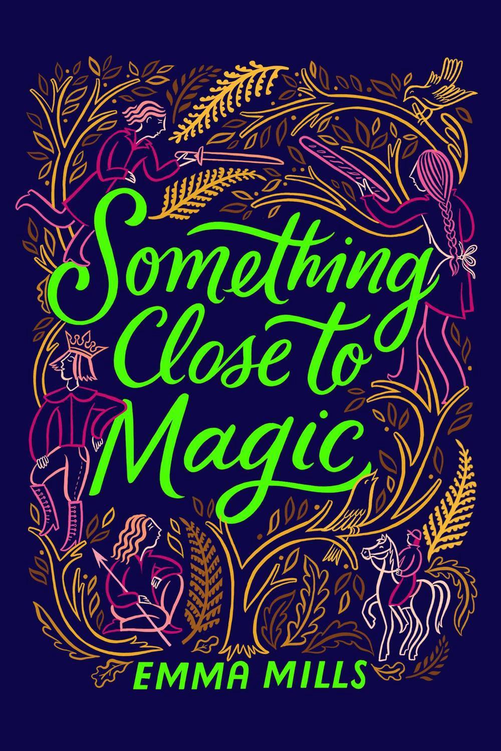 Something Close to Magic by Emma Mills - ISBN: 9781665926928