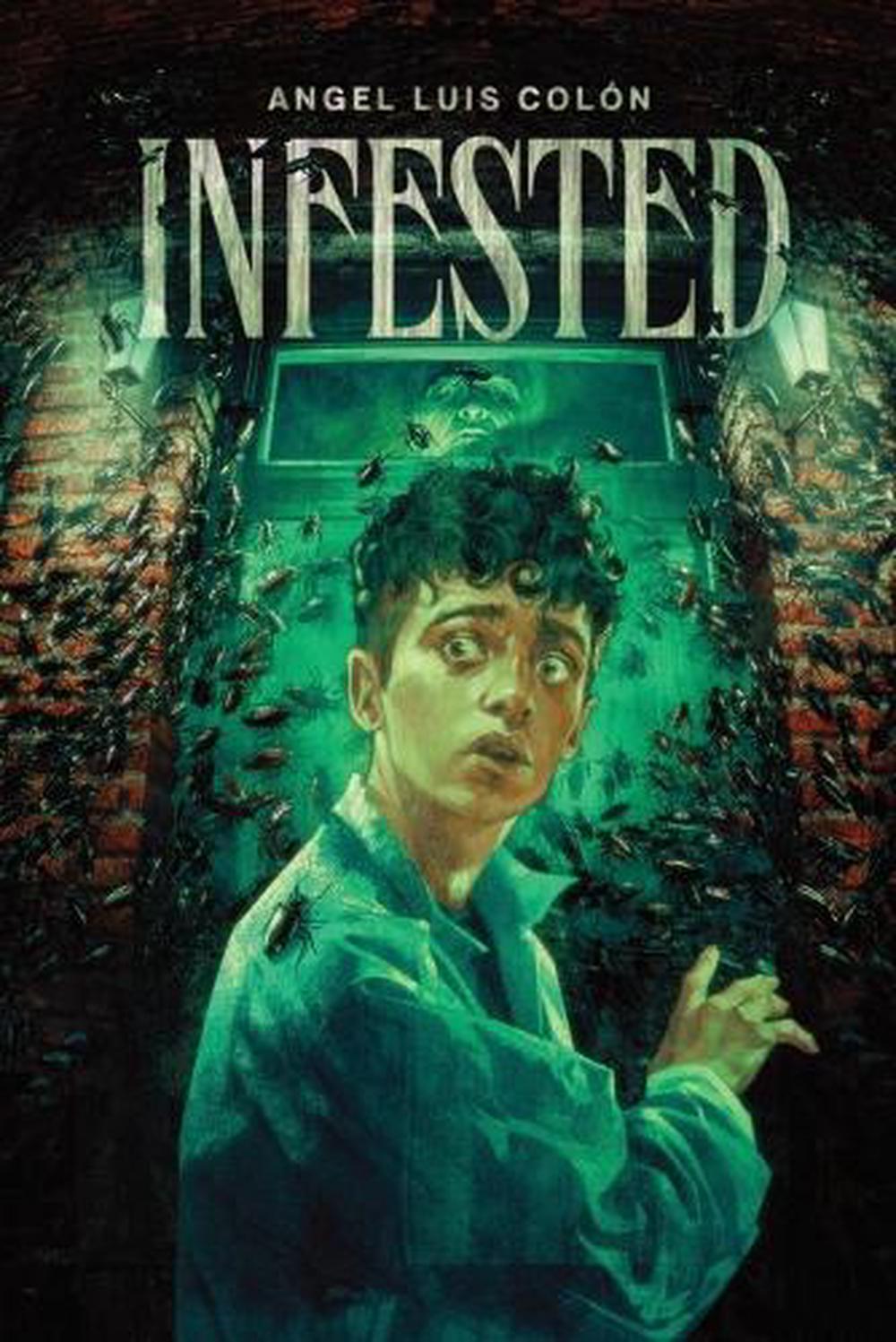 Infested by Angel Luis Colón - ISBN: 9781665928427