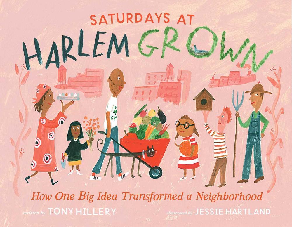 Saturdays at Harlem Grown by Tony Hillery - ISBN: 9781665929783