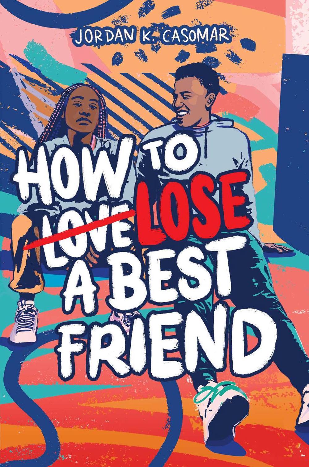 How to Lose a Best Friend by Jordan K. Casomar - ISBN: 9781665932097