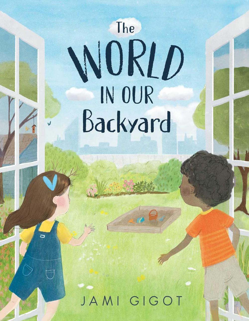 The World in Our Backyard by Jami Gigot - ISBN: 9781665935128