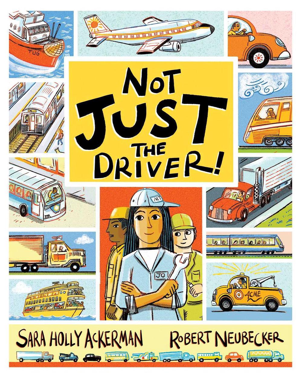 Not Just the Driver! by Sara Holly Ackerman - ISBN: 9781665936378