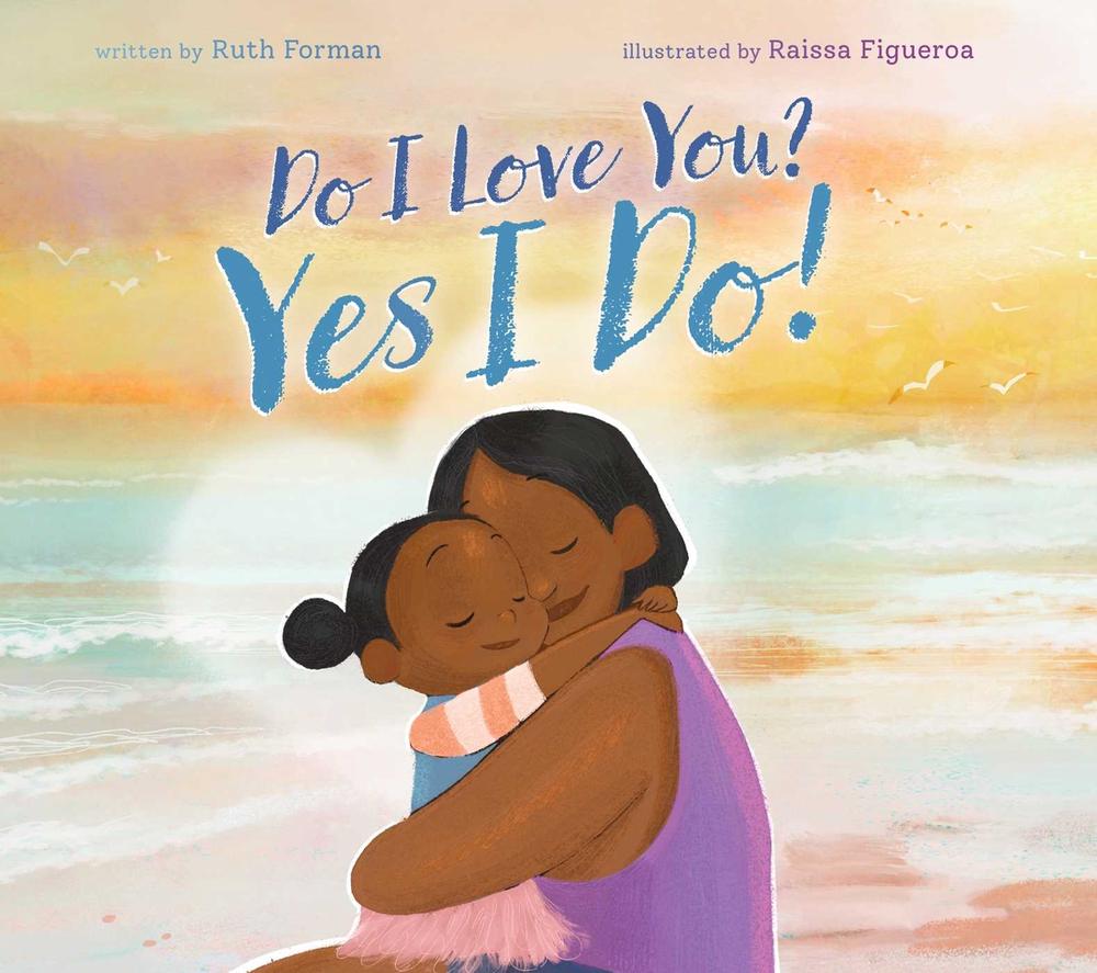 Do I Love You? Yes I Do! by Ruth Forman - ISBN: 9781665939409