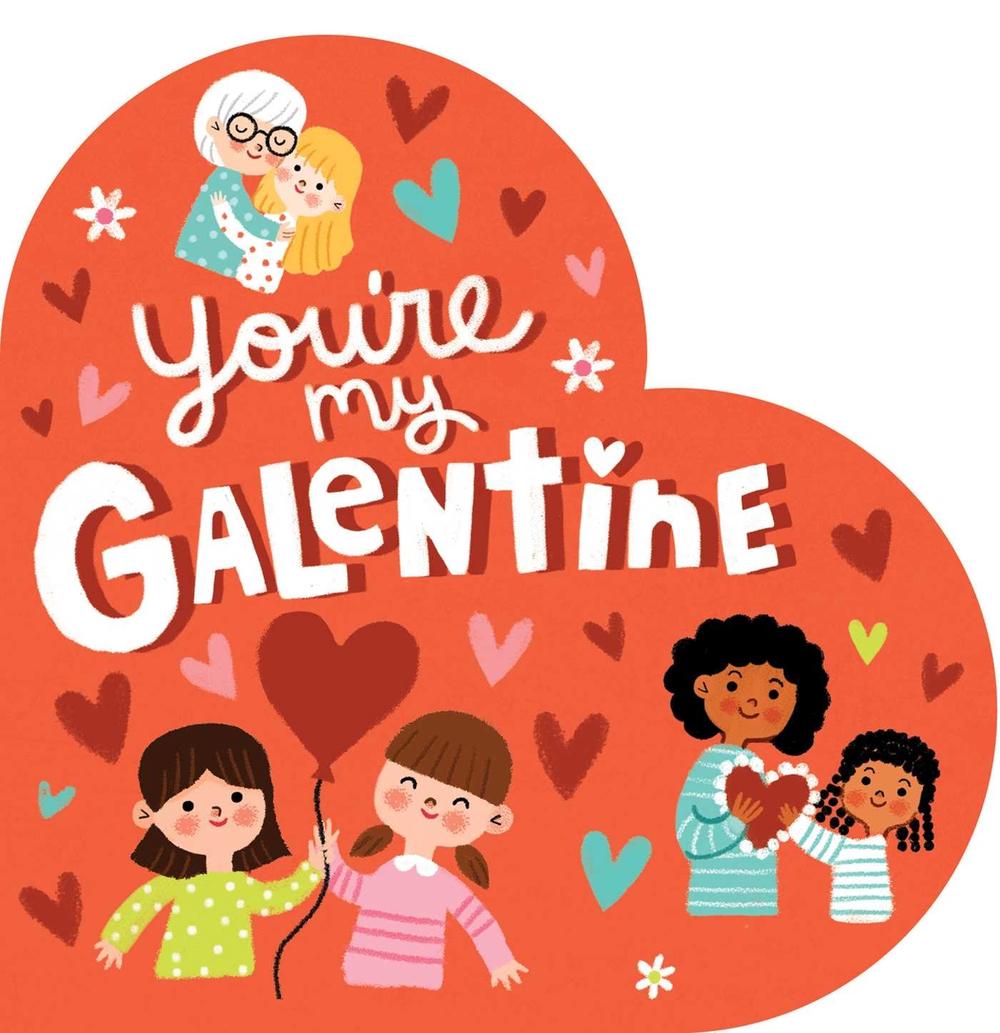 You're My Galentine by Hannah Eliot - ISBN: 9781665940870