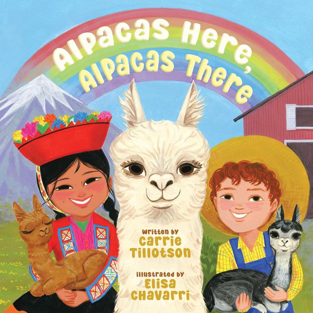 Alpacas Here, Alpacas There by Carrie Tillotson - ISBN: 9781665942027