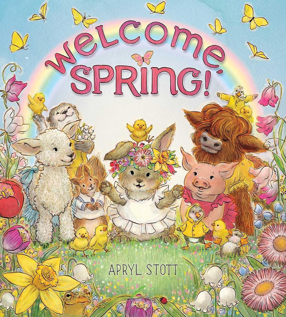 Welcome, Spring! by Apryl Stott - ISBN: 9781665951050
