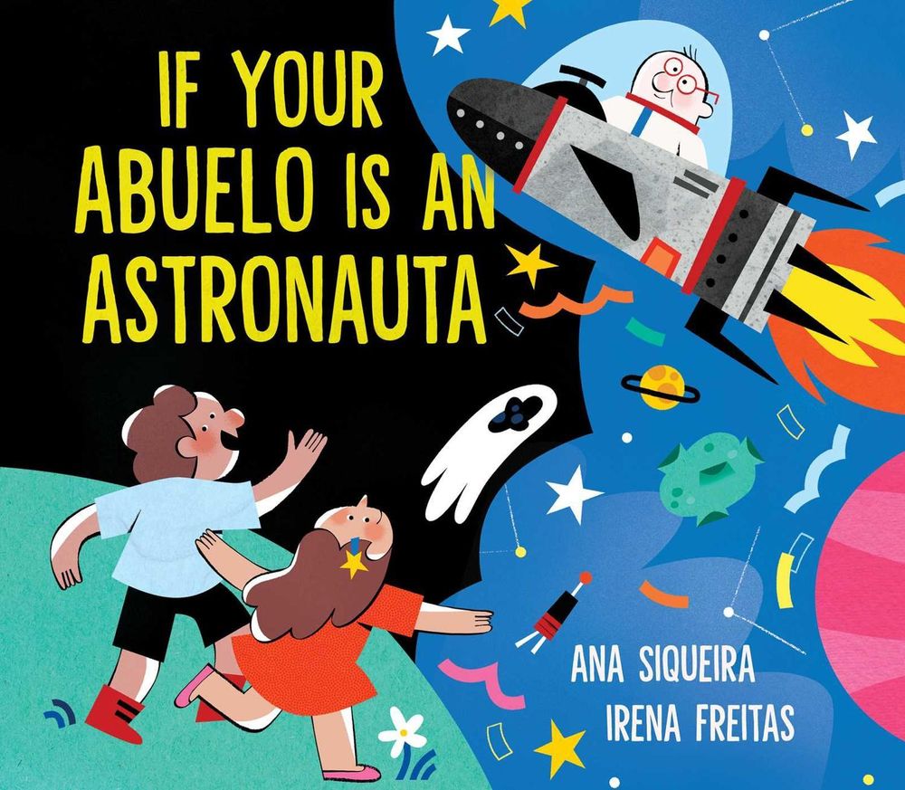 If Your Abuelo Is an Astronauta by Ana Siqueira - ISBN: 9781665953375